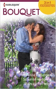 Het stille verlangen ; Spaanse verloving ; Baby op het werk - Barbara McMahon, Kathryn Ross, ...