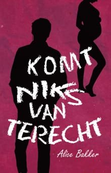 Komt niks van terecht - Alice Bakker