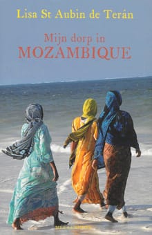 Mijn dorp in Mozambique - Lisa St. Aubin De Terán