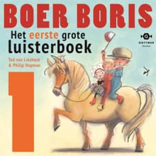 Het eerste grote Boer Boris luisterboek - Ted van Lieshout