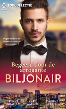 Begeerd door de arrogante biljonair - Lynne Graham, Kate Walker, ...