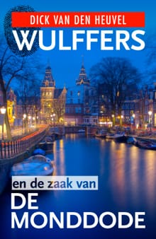 Wulffers en de zaak van de monddode - Dick van den Heuvel