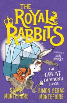 The Royal Rabbits: The Great Diamond Chase - Santa Montefiore, Simon Sebag Montefiore