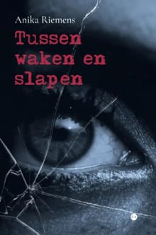 Tussen waken en slapen - Anika Riemens