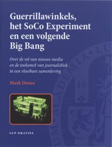 Guerrillawinkels, het SoCo Experiment en een volgende Big Bang - Mark Deuze
