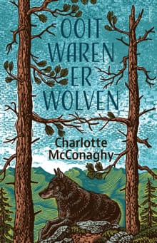 Ooit waren er wolven - Charlotte McConaghy