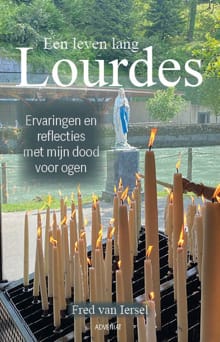 Een leven lang Lourdes - Fred van Iersel