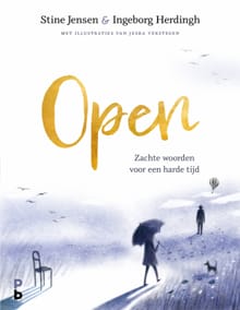 Open . Zachte woorden voor een harde tijd - Stine Jensen, Ingeborg Herdingh