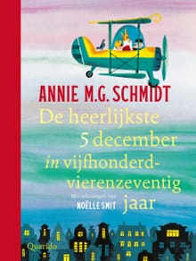 De heerlijkste 5 december in vijfhonderdvierenzeventig jaar - Annie M.G. Schmidt