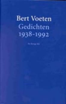 Gedichten 1938-1992 - B. Voeten, Bert Voeten