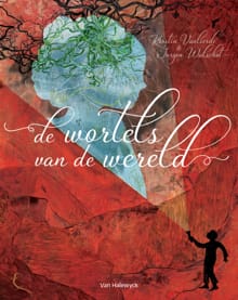 De wortels van de wereld - Kirstin Vanlierde