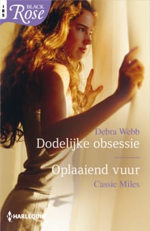 Dodelijke obsessie ; Oplaaiend vuur - Debra Webb, Cassie Miles