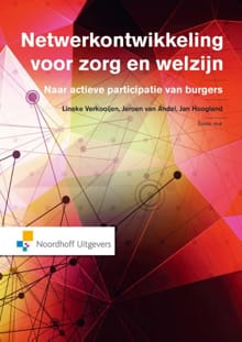 Netwerkontwikkeling voor zorg en welzijn - Lineke Verkooijen, Jeroen van Andel, ...