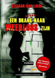 Een drang naar weerloos zijn - Stefaan van Laere, Stefaan Van Laere