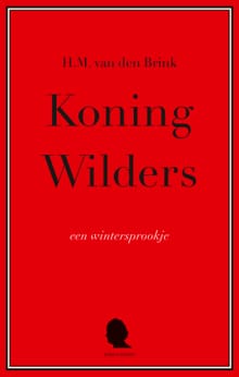 Koning Wilders - H.M. van den Brink