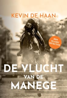 De Vlucht van de Manege - Kevin de Haan