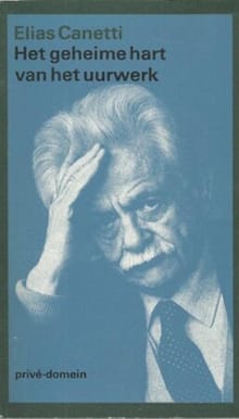 Het geheime hart van het uurwerk - Elias Canetti