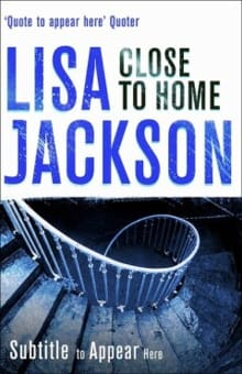 Close To Home - Lisa Jackson,  Jackson, Lisa