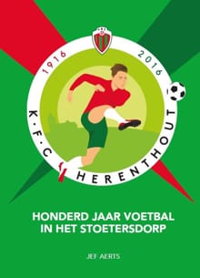 Honderd jaar voetbal in het stoetersdorp - Jef Aerts, Jef Aerts