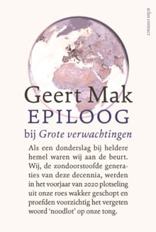 Epiloog bij grote verwachtingen - Geert Mak