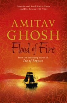 Flood of Fire -  Ghosh, Amitav, Amitav Ghosh