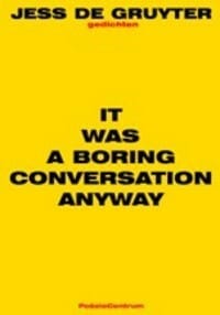 It was a boring conversation anyway - Jess de Gruyter
