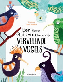 Een kleine gids van behoorlijk vervelende vogels - Jamina Van Maele