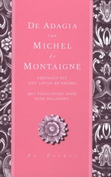 De adagia van Michel de Montaigne - René Willemsen, Michel de Montaigne