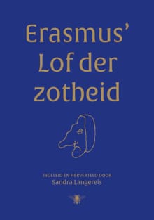 Erasmus' Lof der Zotheid - Sandra Langereis