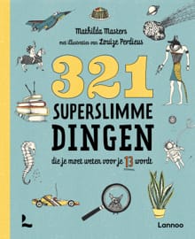 321 superslimme dingen die je moet weten voor je 13 wordt - Mathilda Masters