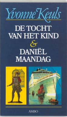 De tocht van het kind & Daniel Maandag - Yvonne Keuls