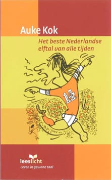 Leeslicht Het beste Nederlandse elftal van alle tijden - Auke Kok, A. Kok