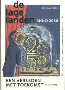 De Lage Landen anno 2050 - Arnon Grunberg, Geert Buelens, ...