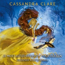 Je moet altijd oppassen voor boeken - Cassandra Clare