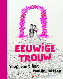 Eeuwige trouw - Youp van 't Hek, Marije Tolman