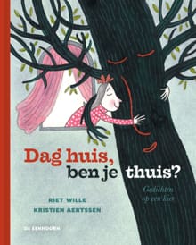 Dag huis, ben je thuis? - Riet Wille
