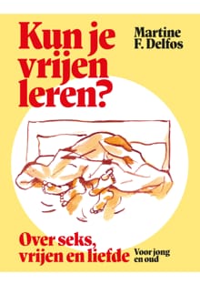 Kun je vrijen leren? - Martine F. Delfos
