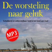De worsteling naar geluk - Jan Zegers