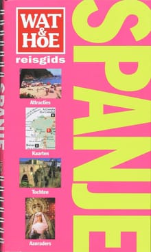 Wat & hoe reisgidsen Spanje - Sally Roy, Josephine Quintero