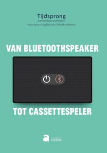Van cassettespeler tot bluetoothspeaker ; Van bluetoothspeaker tot cassettespeler - Stefaan Van Laere, Stefaan Van Laere