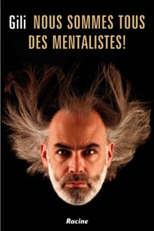 Nous sommes tous des mentalistes! -  Gili