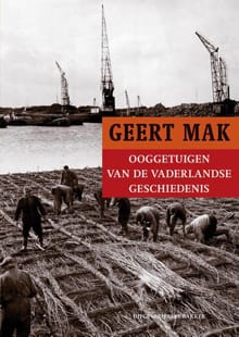 Ooggetuigen van de vaderlandse geschiedenis - Geert Mak