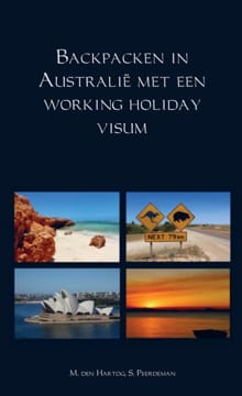 Backpacken in Australië met een working holiday visum - M. den Hartog, S. Peerdeman