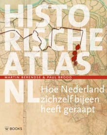 Historische atlas NL - Martin Berendse, Paul Brood