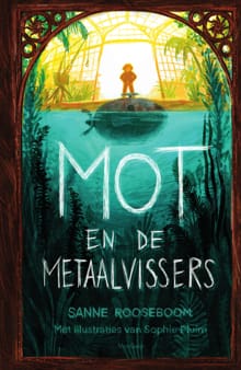 Mot en de metaalvissers - Sanne Rooseboom