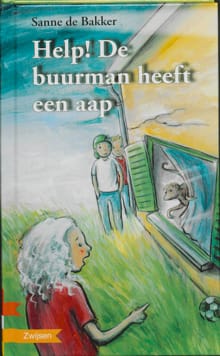 Help! De buurman heeft een aap - Sanne De Bakker, Sanne de Bakker, ...