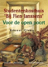 Studentenkosthuis Bij Fien Janssens. Voor de open poort - Ernest Claes