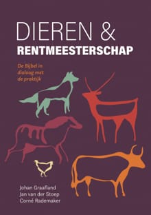 Dieren en rentmeesterschap - Johan Graafland, Jan van der Stoep, ...