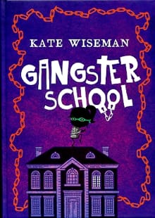 Gangsterschool - Kate Wiseman