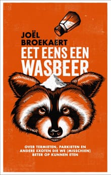 Eet eens een wasbeer - Joël Broekaert